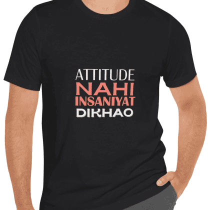 Attitude Nahi Insaniyat Dikhao- T-Shirt - Black